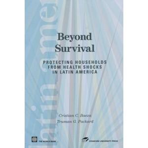 Beyond Survival - (Latin American Development Forum) by  Cristian C Baeza & Truman G Packard (Hardcover) - 1 of 1