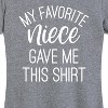 Women's - Instant Message - My Favorite Niece Gave Me This Shirt Short Sleeve Graphic T-Shirt - 2 of 4