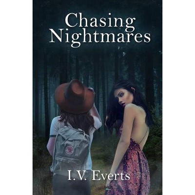 Chasing Nightmares - by  I V Everts (Paperback)