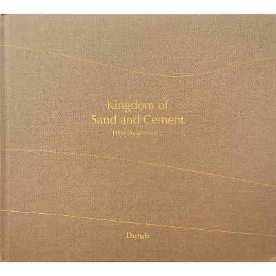 Kingdom of Sand and Cement - by  Peter Bogaczewicz (Hardcover)