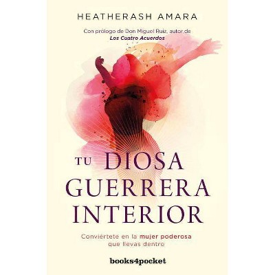  Tu Diosa Guerrera Interior - by  HeatherAsh Amara (Paperback) 