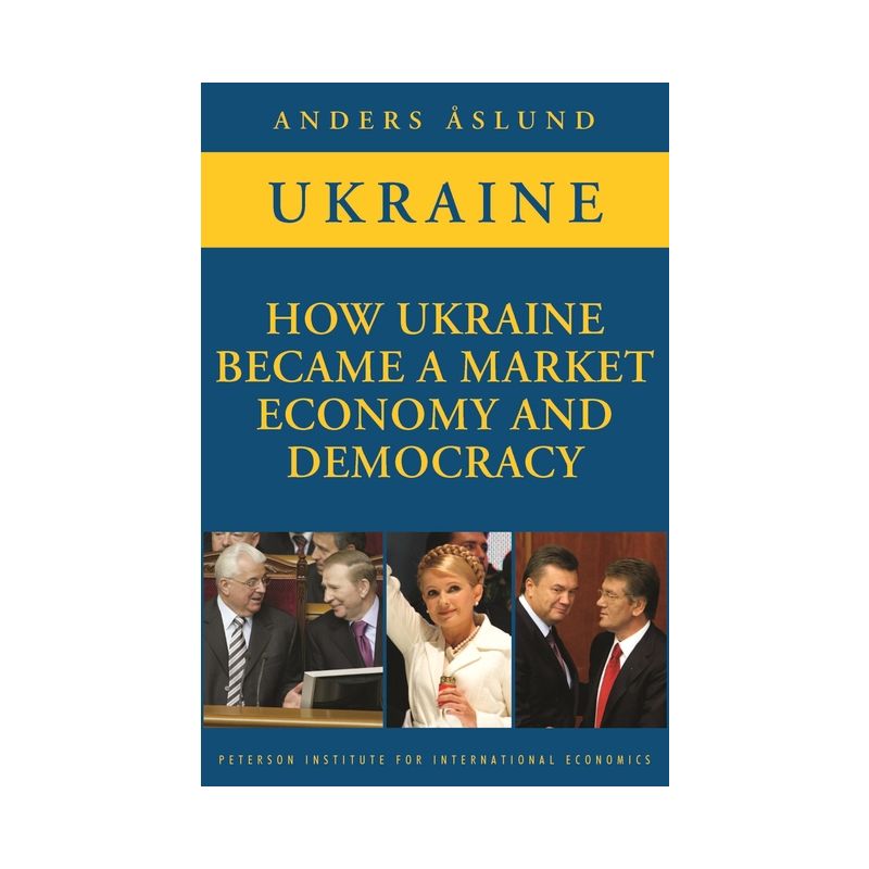 How Ukraine Became a Market Economy and Democracy - by  Anders Åslund (Paperback), 1 of 2
