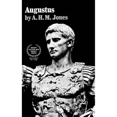 Augustus - (Ancient Culture and Society) by  A H M Jones (Paperback)