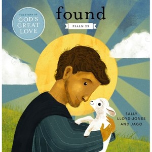 Found - (Story of God's Great Love) by  Sally Lloyd-Jones (Board Book) - 1 of 1