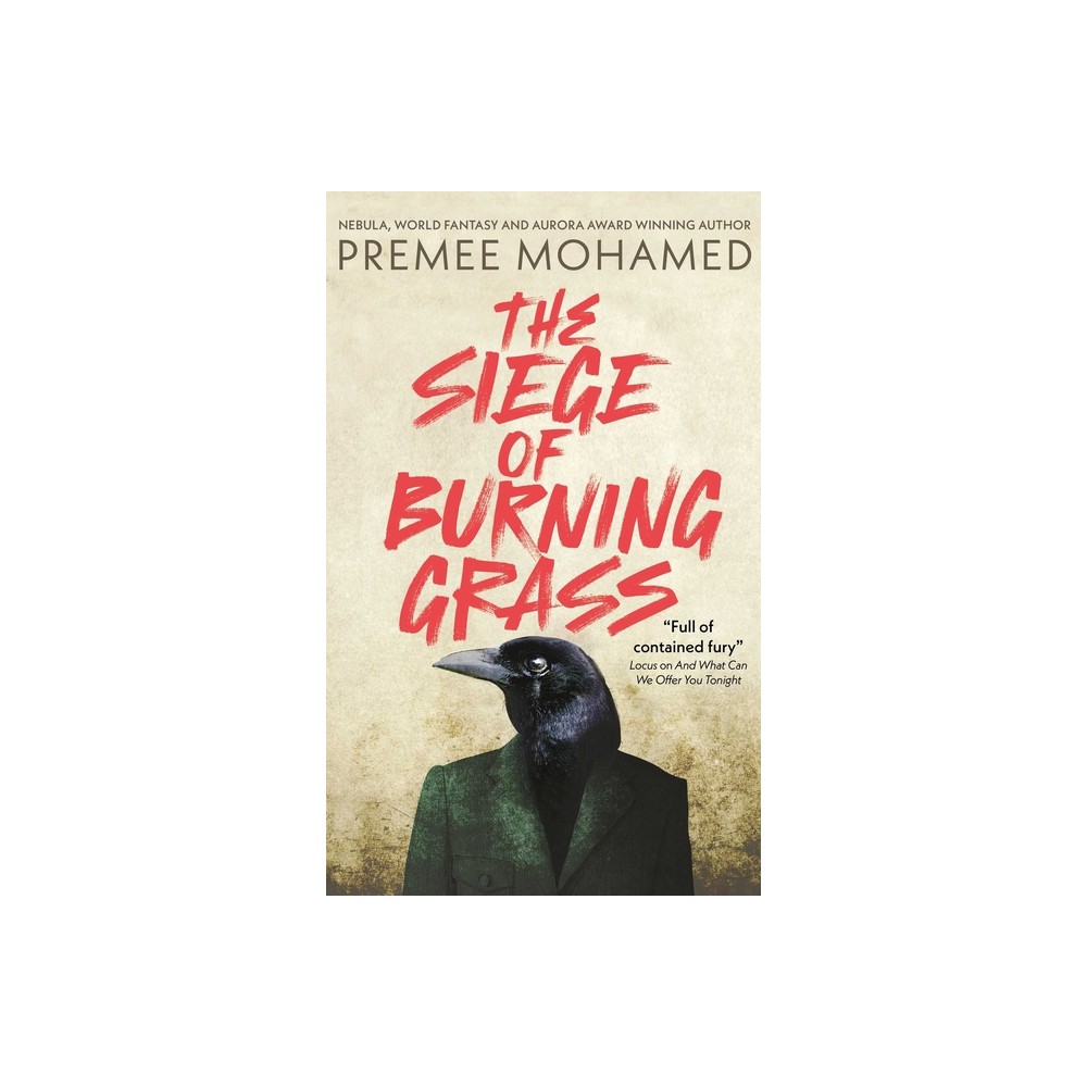 The Siege of Burning Grass - by Premee Mohamed (Hardcover)