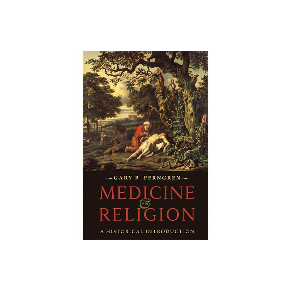 Medicine and Religion - by Gary B Ferngren (Paperback)