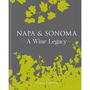 Napa & Sonoma - by  Liza Gershman (Hardcover) - 1 of 1