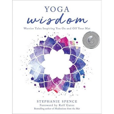 Yoga Wisdom - by  Stephanie Spence (Hardcover)