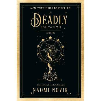 A Deadly Education - (The Scholomance) by  Naomi Novik (Paperback)