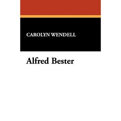 Alfred Bester - (Starmont Reader's Guide) Annotated by  Carolyn Wendell (Paperback)