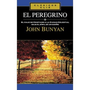 El Peregrino - (Clásicos Clie) by  John Bunyan (Paperback) - 1 of 1