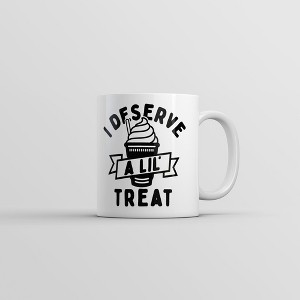 Crazy Dog T-Shirts I Deserve A Lil Treat Mug Funny Sarcastic Ice Cream Graphic Coffee Cup-11oz - 1 of 4