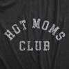 Womens Hot Moms Club T Shirt Funny  Beautiful Mama Mothers Day Gift Tee For Ladies - Crazy Dog Women's T Shirt - 2 of 4