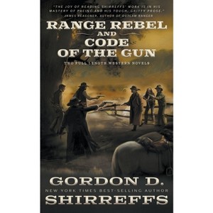 Range Rebel and Code of the Gun - by  Gordon D Shirreffs (Paperback) - 1 of 1