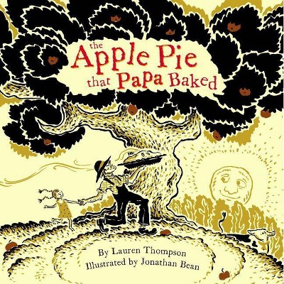 The Apple Pie That Papa Baked - by  Lauren Thompson (Hardcover)