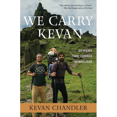 We Carry Kevan - by  Kevan Chandler (Paperback)