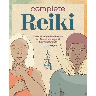 Complete Reiki - by  Karen Frazier (Paperback)