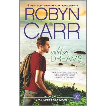 Wildest Dreams - (Thunder Point) by  Robyn Carr (Paperback)
