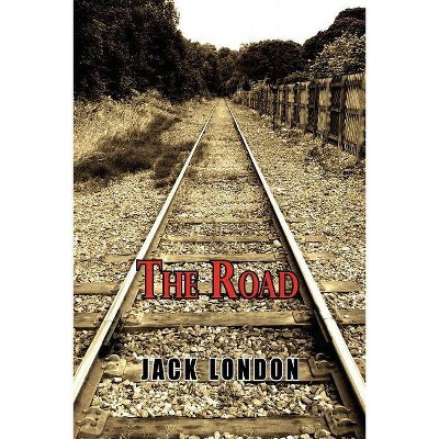 The Road - by  Jack London (Paperback)