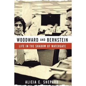 Woodward and Bernstein - by  Alicia C Shepard (Paperback) - 1 of 1