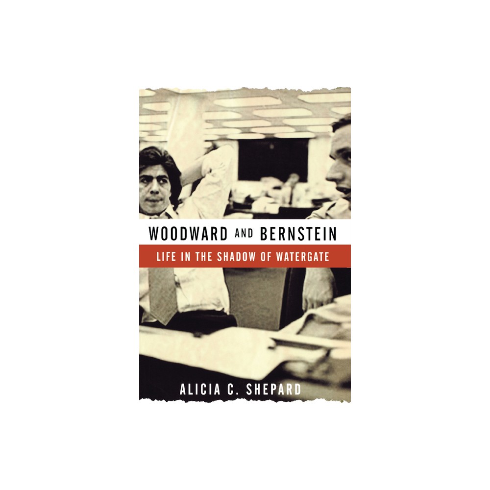 Woodward and Bernstein - by Alicia C Shepard (Paperback)