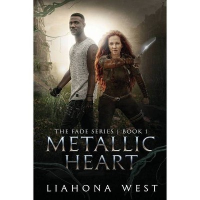 Metallic Heart - (Fade) by  Liahona West (Paperback)