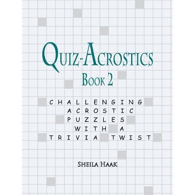 Quiz-Acrostics Book 2 - by  Sheila Haak (Paperback)