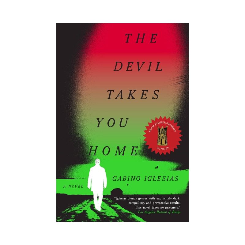 The Devil Takes You Home - by Gabino Iglesias, 1 of 2