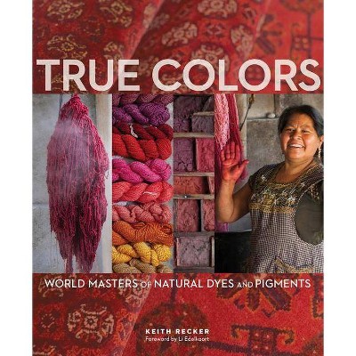 True Colors - by  Keith Recker (Hardcover)