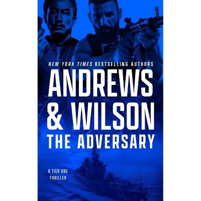 The Adversary - (Tier One Thrillers) by  Jeffrey Wilson & Brian Andrews (Hardcover)