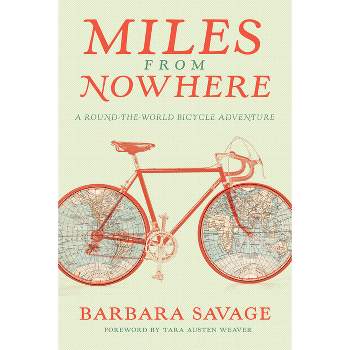 Miles from Nowhere - by  Barbara Savage (Paperback)