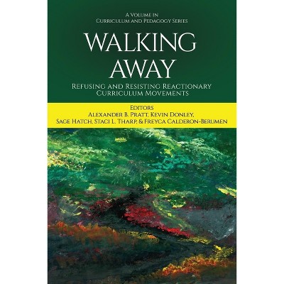 Walking Away - (Curriculum and Pedagogy) by  A Pratt (Paperback)
