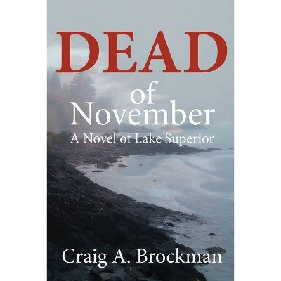 Dead of November - by  Craig a Brockman (Paperback)