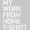 Men's Design By Humans My Work From Home T-Shirt By Roadhouse T-Shirt - 2 of 4