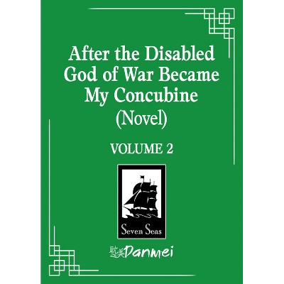 After the Disabled God of War Became My Concubine (Novel) Vol. 2 - by  Liu Gou Hua (Paperback)