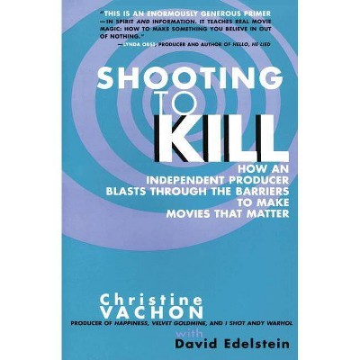 Shooting to Kill - by  Christine Vachon (Paperback)