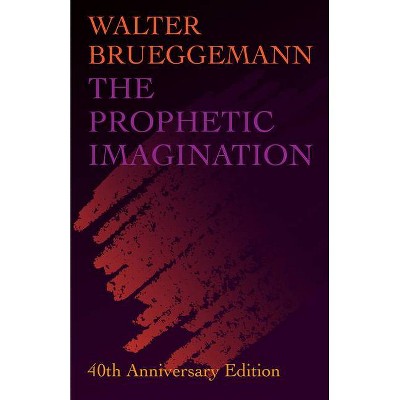 Prophetic Imagination - by  Walter Brueggemann (Paperback)