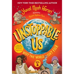 Unstoppable Us, Volume 2: Why the World Isn't Fair - by Yuval Noah Harari - 1 of 1