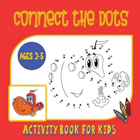 Download Connect The Dots Activity Book For Kids Ages 3 To 5 Paperback Target