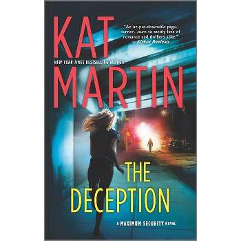 The Deception - (Maximum Security) by  Kat Martin (Paperback)