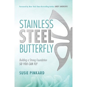 Stainless Steel Butterfly - by  Susie Pinkard (Paperback) - 1 of 1