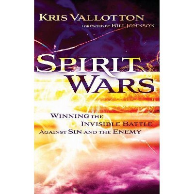 Spirit Wars - by  Kris Vallotton (Paperback)