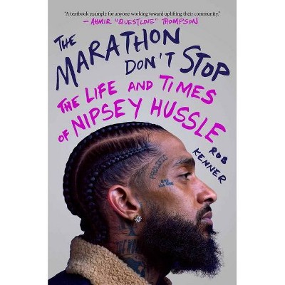 The Marathon Don't Stop - by  Rob Kenner (Hardcover)