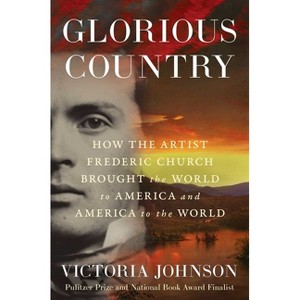 Glorious Country - by  Victoria Johnson (Hardcover) - 1 of 1
