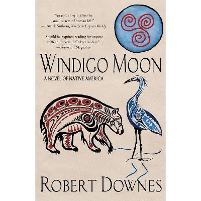 Windigo Moon - by  Robert Downes (Paperback)