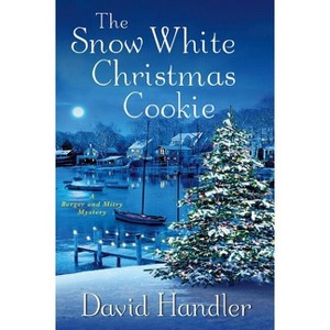 The Snow White Christmas Cookie - (Berger and Mitry Mysteries) by  David Handler (Hardcover) - 1 of 1