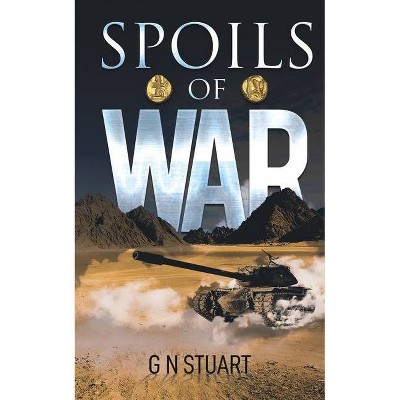 Spoils of War - by  G N Stuart (Paperback)