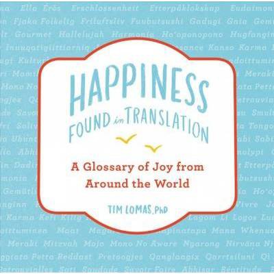 Happiness--Found in Translation - by  Tim Lomas (Hardcover)