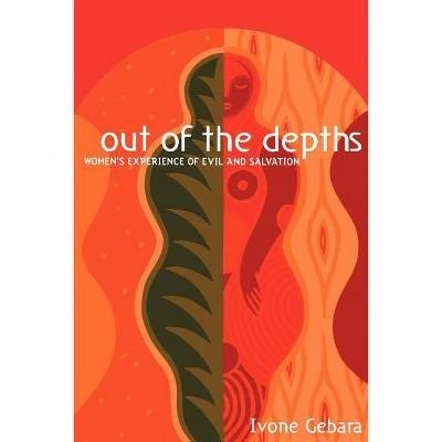 Out of the Depths - by  Ivone Gebara (Paperback)