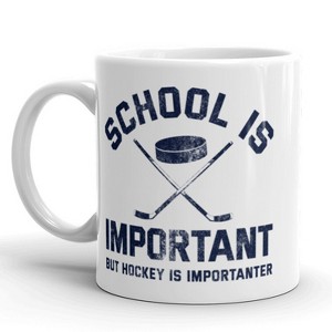Crazy Dog T-Shirts School Is Important But Hockey Is Importanter Coffee Mug-11oz - 1 of 4